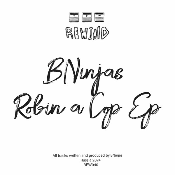 BNinjas - Robin a Cop on Rewind Ltd