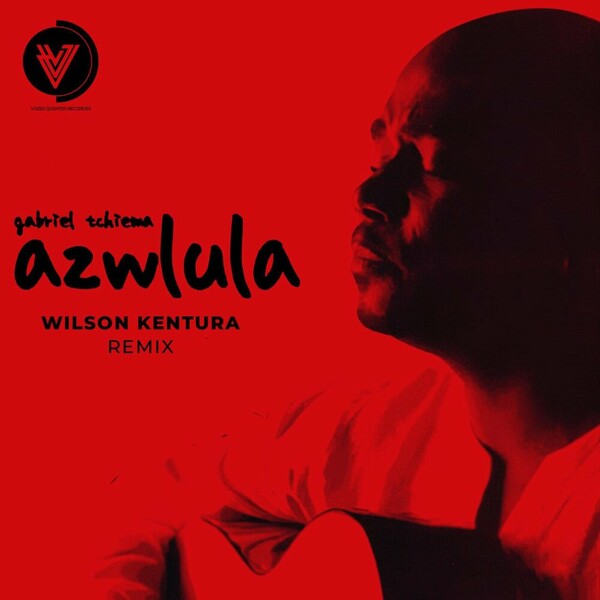 Gabriel Tchiema - Azwlula (Wilson Kentura Remix) on Vozes Quentes