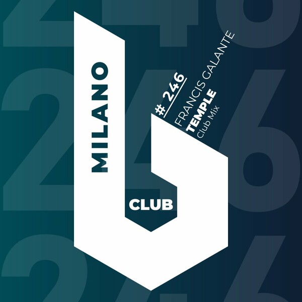 Francis Galante – Temple (Club Mix) on B Club Milano