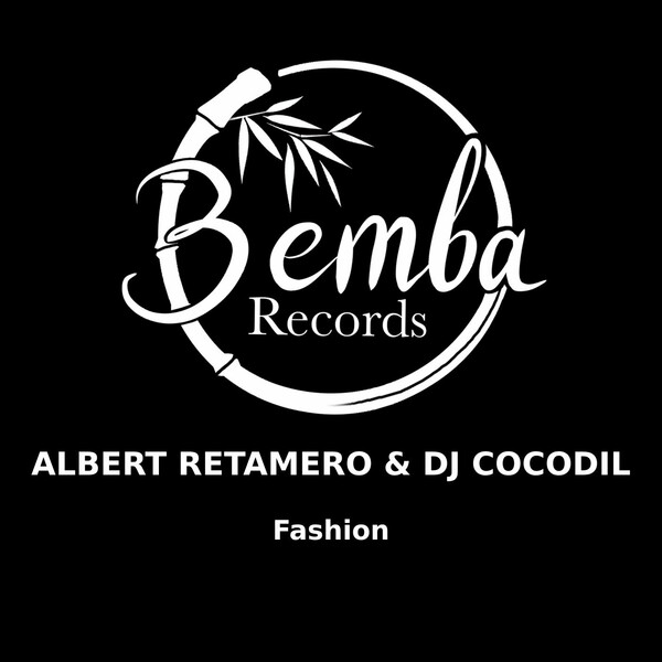 DJ Cocodil, Albert Retamero - Fashion on Bemba Records