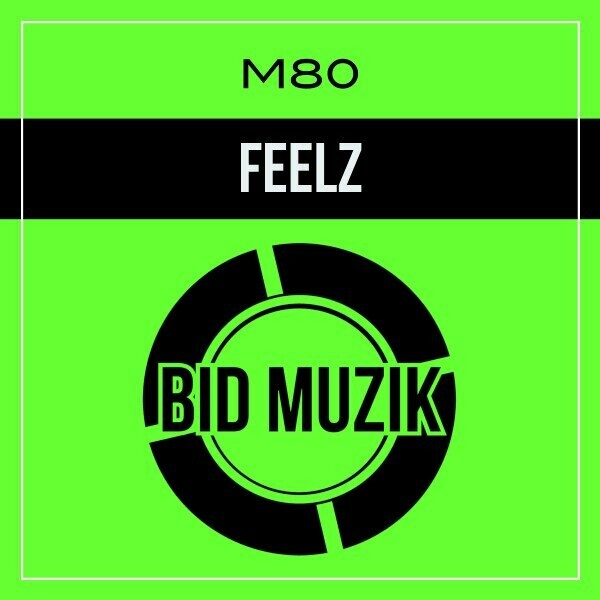 M80, CJOY - Feelz on Bid Muzik