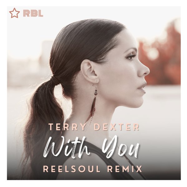 Terry Dexter - With You (Reelsoul Remix) on Ricanstruction Brand Limited