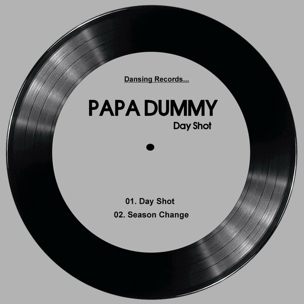 Papa Dummy - Day Shot on Dansing Records