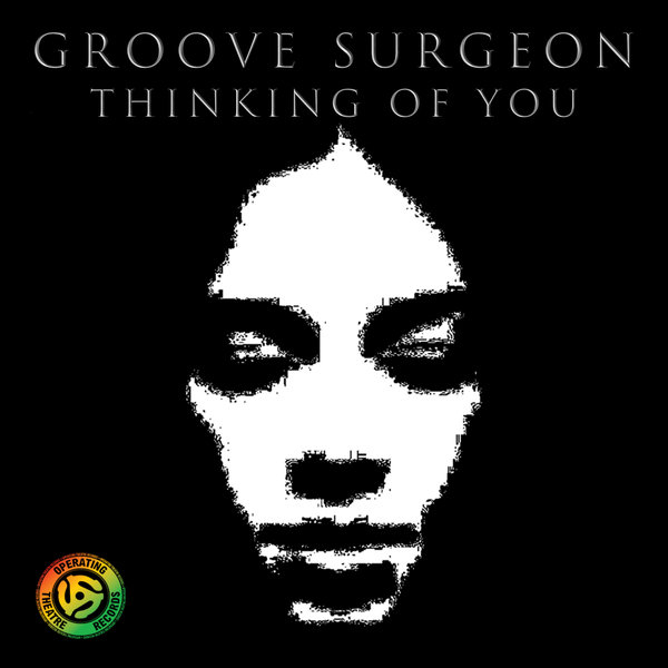 Groove Surgeon - Thinking Of You on Operating Theatre Records