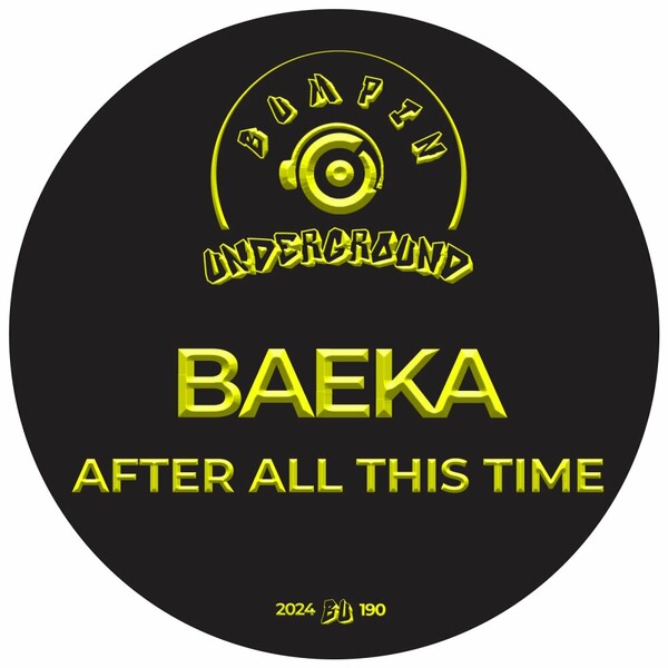 Baeka - After All This Time on Bumpin Underground Records