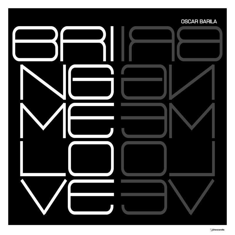 Oscar Barila - Bring Me Love on I Records