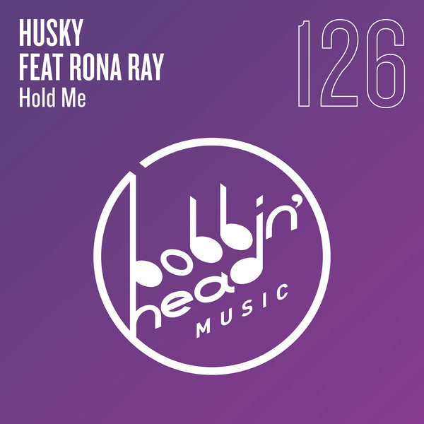 Husky feat.Rona Ray - Hold Me on Bobbin Head Music