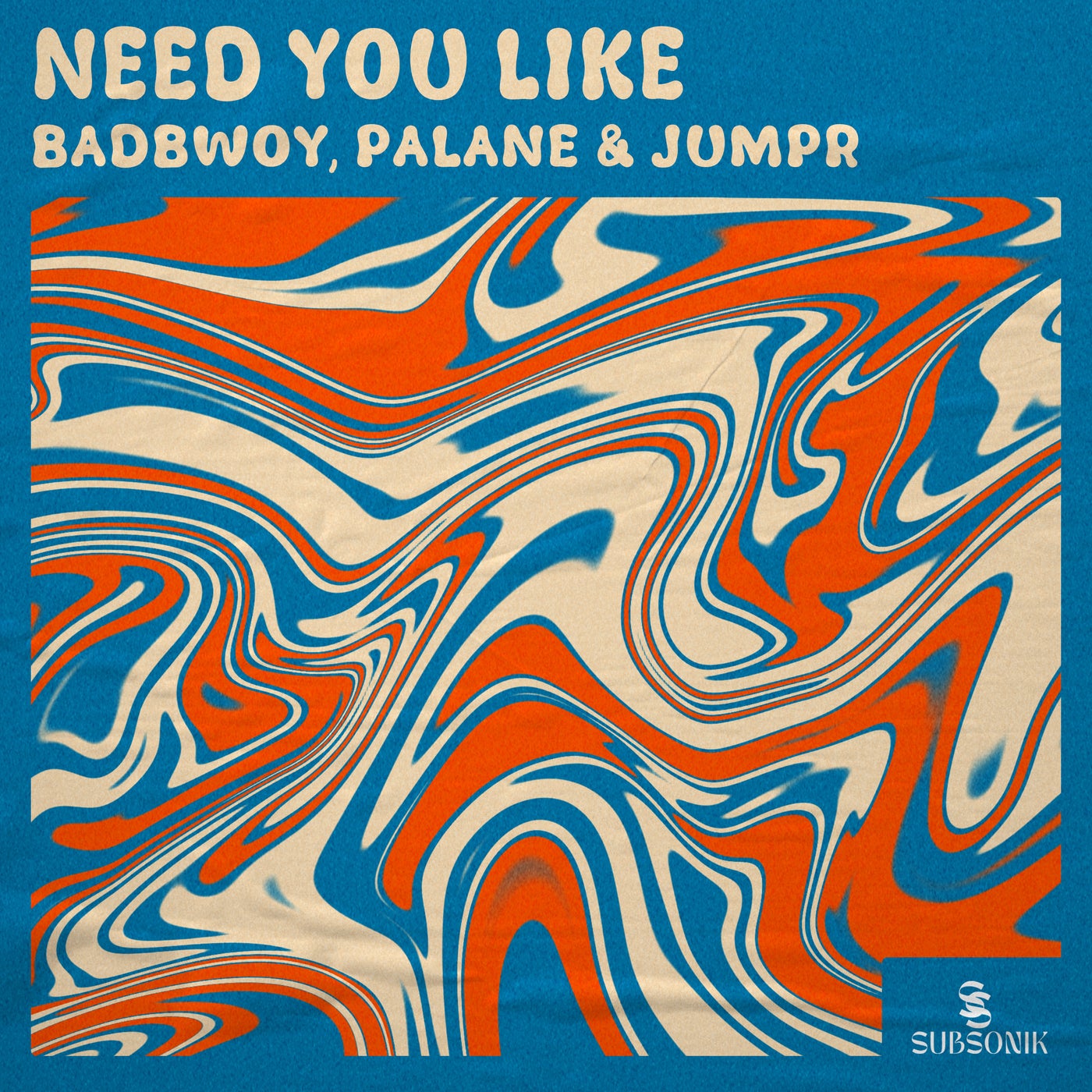 Palane, Badbwoy, Jumpr - Need You Like on Subsonik Recordings