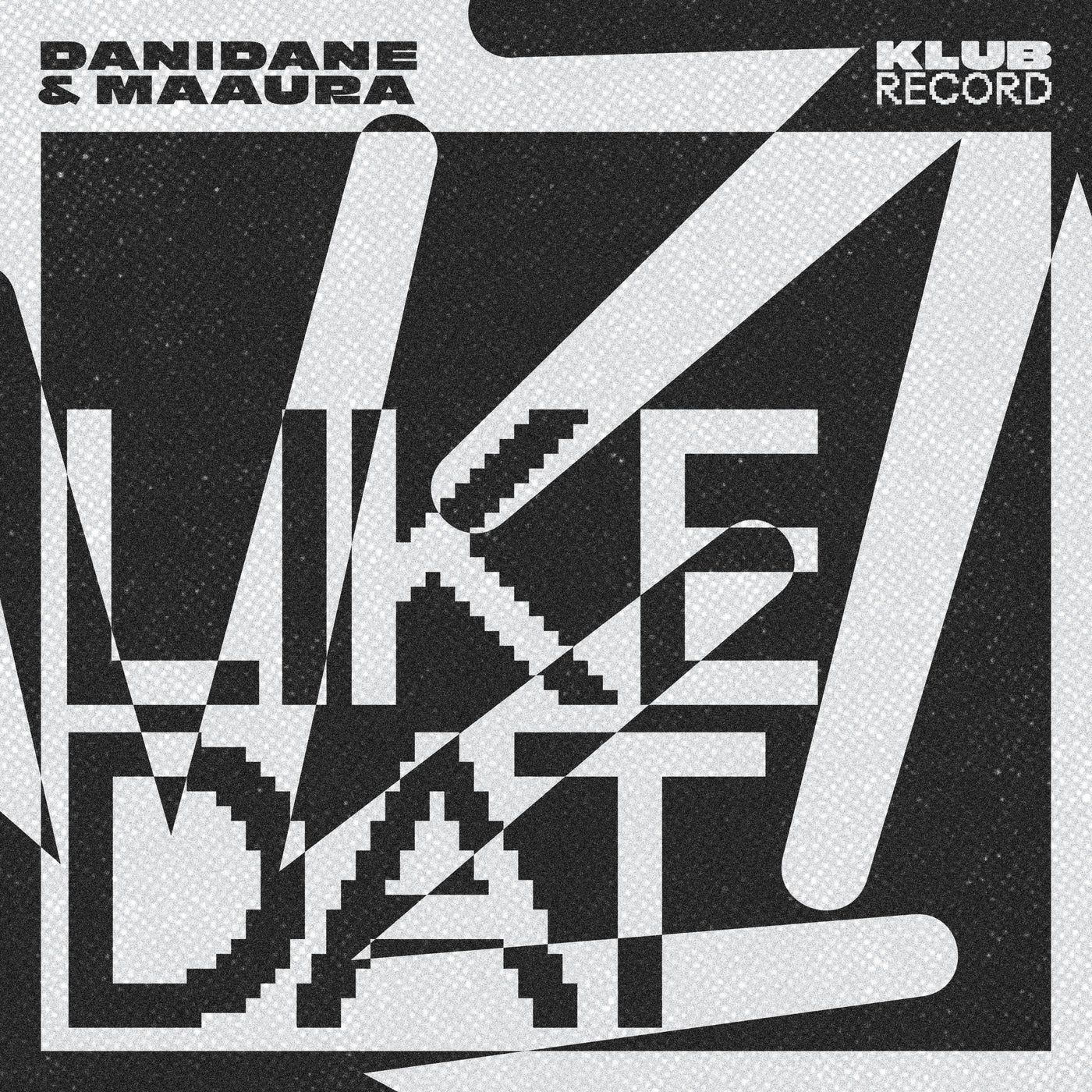 Danidane, MAAURA - Like Dat (Extended) on Klub Record