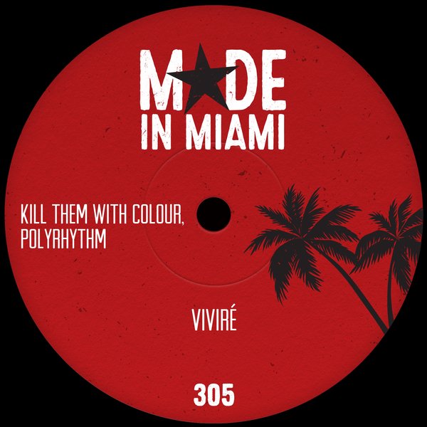 Kill Them With Colour, PolyRhythm - Viviré on Made In Miami