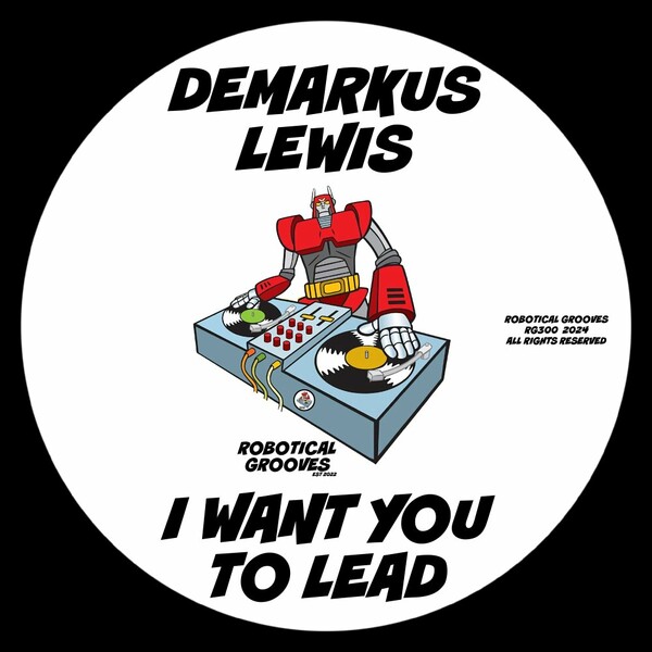 Demarkus Lewis - I Want You To Lead on Robotical Grooves