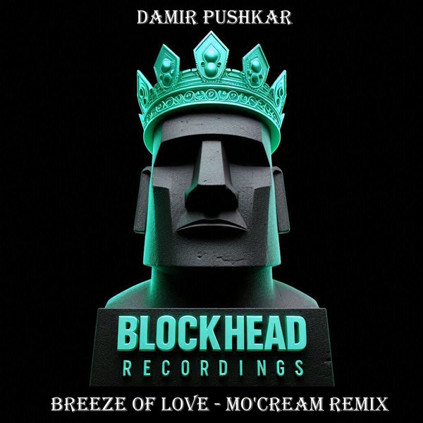 Damir Pushkar - Breeze Of Love (Mo'Cream Remix) on Blockhead Recordings