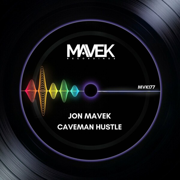 Jon Mavek - Caveman Hustle on Mavek Recordings