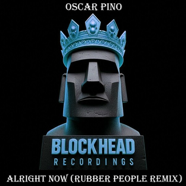 Oscar Pino - Alright Now (Rubber People Remix) on Blockhead Recordings