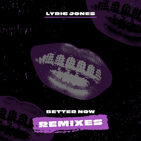 Lyric Jones - Better Now (Remixes) on Soul Clap Records