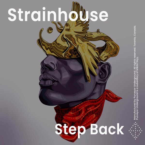 Strainhouse - Step Back on Purveyor Underground