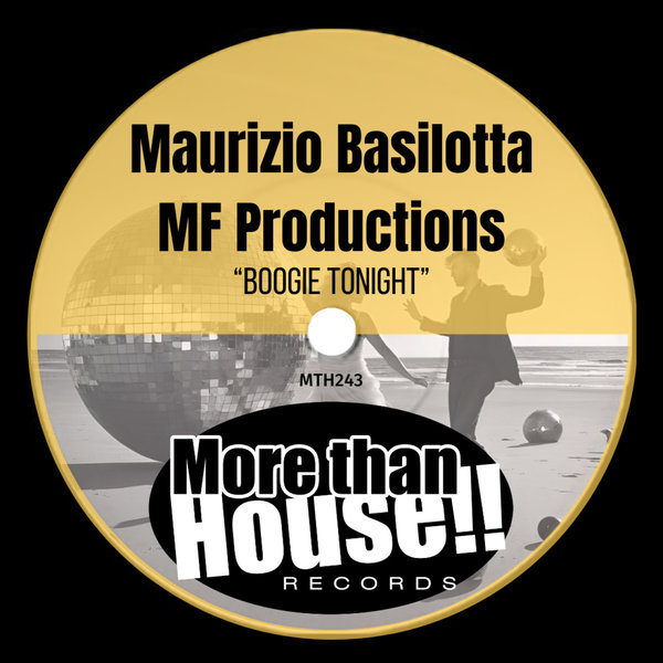 Maurizio Basilotta, MF Productions - Boogie Tonight on More than House!!