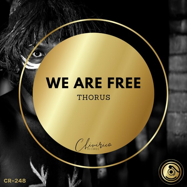 Thorus - We Are Free on Chivirico Records