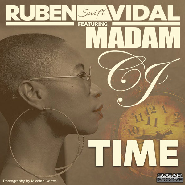 Ruben Vidal, Madam CJ - Time on Sugar Groove