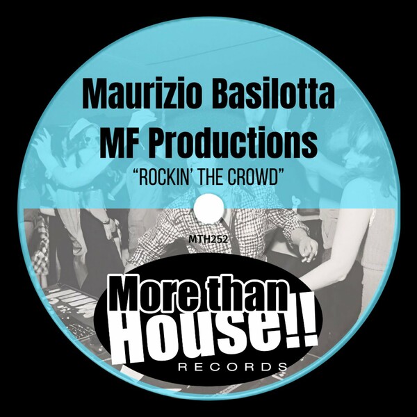 Maurizio Basilotta, MF Productions - Rockin The Crowd on More than House!!