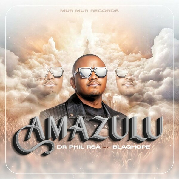 DR Phil RSA, Blaqhope - Amazulu on Murmur MusiQ