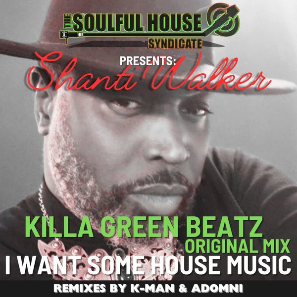 Killa Green Beatz - I Want Some House on The Soulful House Syndicate LLC