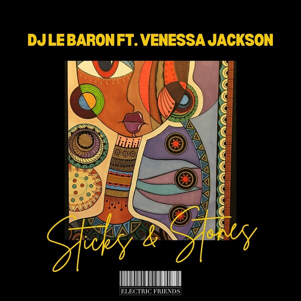 DJ Le Baron, Venessa Jackson - Sticks And Stones on ELECTRIC FRIENDS MUSIC