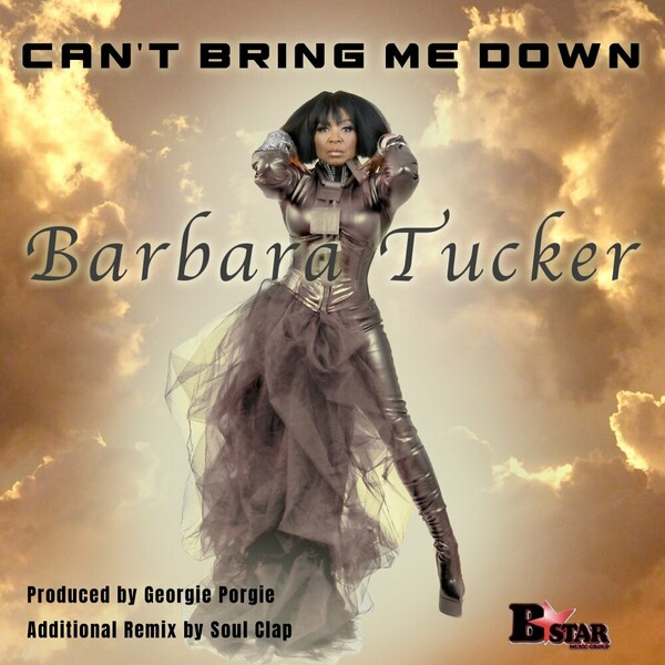 Barbara Tucker - Cant Bring Me Down on BStar Music Group