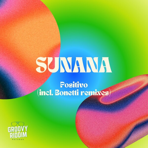 SUNANA - Positivo on Groovy Riddim Records