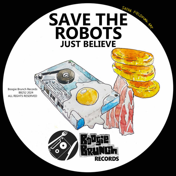 Save The Robots - Just Believe on Boogie Brunch Records