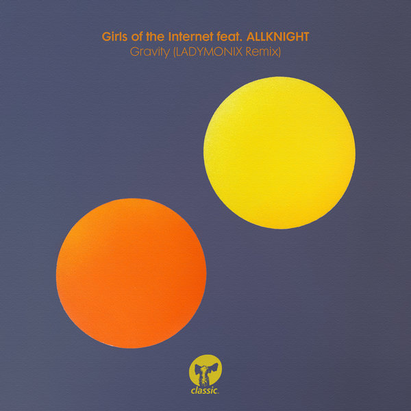 Girls Of The Internet, ALLKNIGHT - Gravity on Classic Music Company