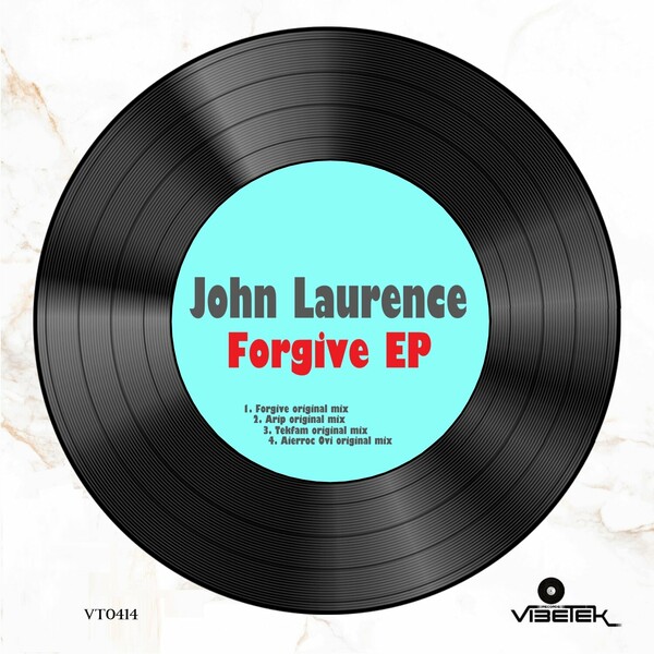 John Laurence - Forgive EP on Vibetek Records