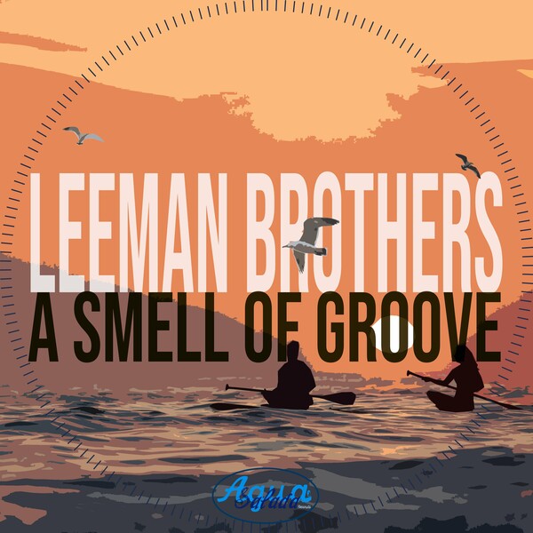 Leeman Brothers - A Smell of Groove on Agua Salada Records