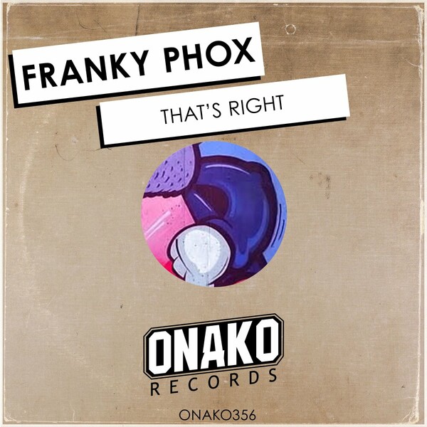 Franky Phox - Thats Right on Onako Records