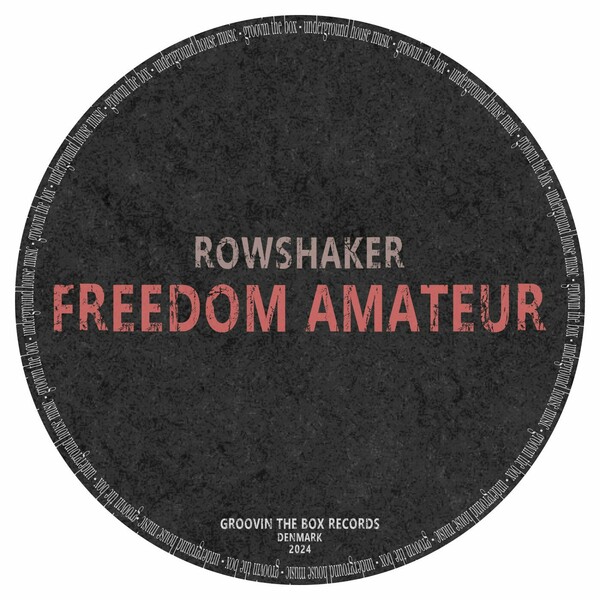 Rowshaker - Freedom Amateur on Groovin The Box