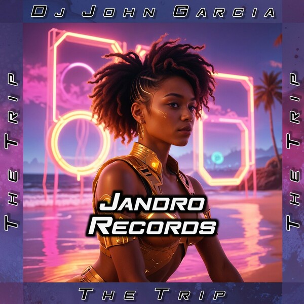 DJ John Garcia - The Trip on Jandro Records