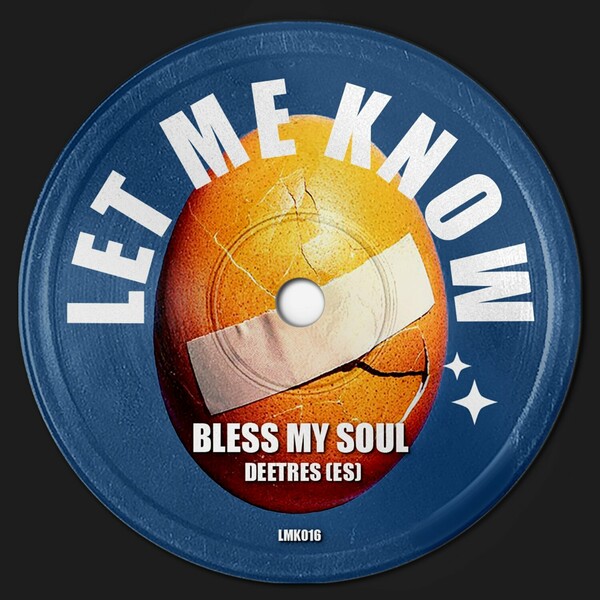 Deetres (ES) - Bless My Soul on Let Me Know