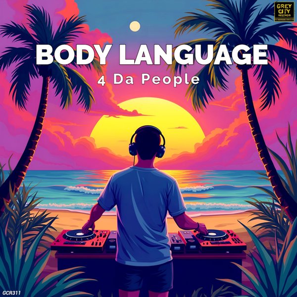 4 Da People - Body Language on Grey City Records