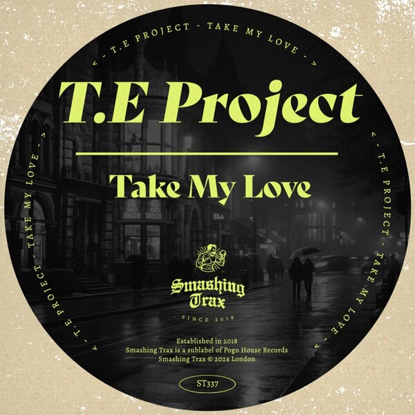 T.E Project - Take My Love on Smashing Trax Records