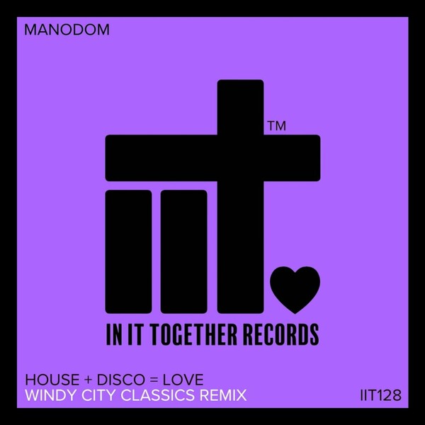 Manodom – House + Disco = Love Remix on In It Together Records