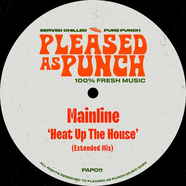 Mainline – Heat Up The House on Pleased As Punch