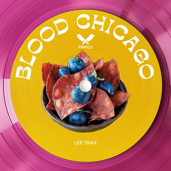 Lee Trax – Blood Chicago on Fresh Meat Records