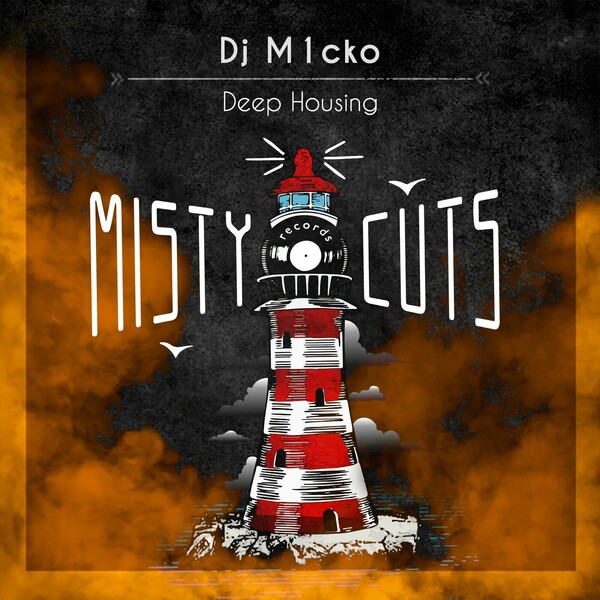 Dj M1cko - Deep Housing EP on Misty Cuts Records