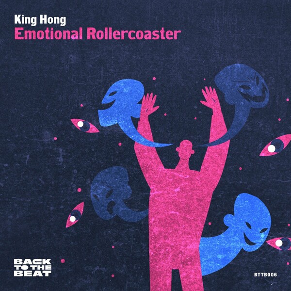 King Hong – Emotional Rollercoaster on Back To The Beat