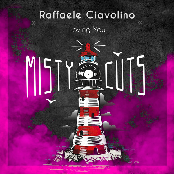 Raffaele Ciavolino - Loving You on Misty Cuts Records