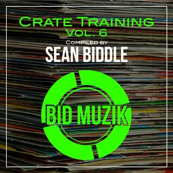 VA - Crate Training, Vol. 6 (Compiled by Sean Biddle) on Bid Muzik