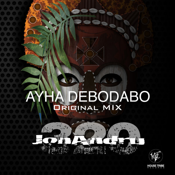 320JonAndru - Ayha Debodabo on House Tribe Records