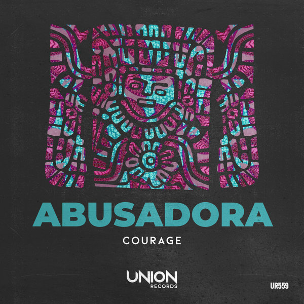 Courage - ABUSADORA on Union Records