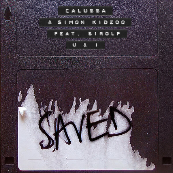 Calussa, Simon Kidzoo, Sirolf (NL) - U & I on Saved Records