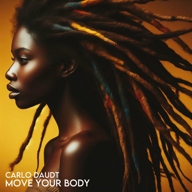 Carlo Daudt - Move Your Body on In The Cause